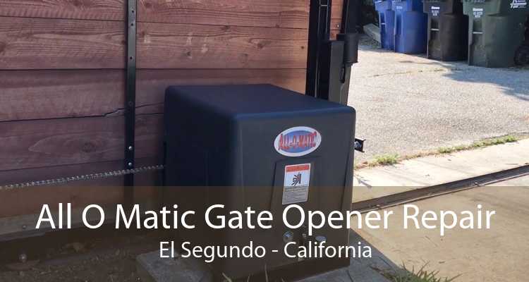 All O Matic Gate Opener Repair El Segundo - California