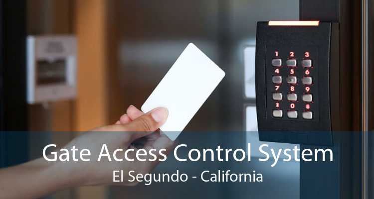 Gate Access Control System El Segundo - California